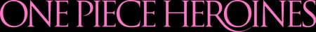 One Piece: Heroines