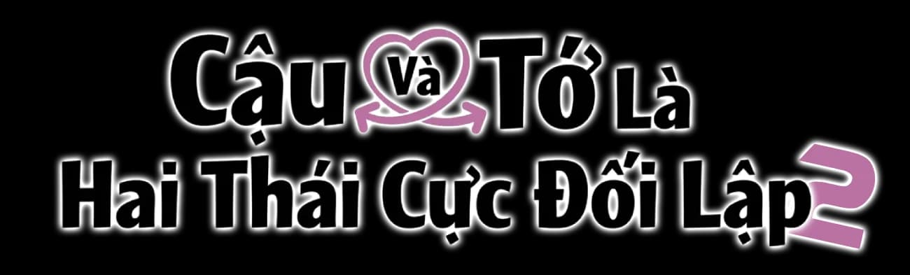 Cậu và tớ là hai thái cực đối lập Mùa 2