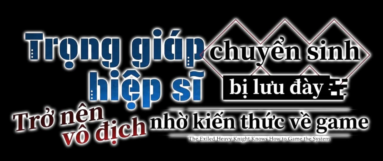 Trọng giáp hiệp sĩ chuyển sinh bị lưu đày trở nên vô địch nhờ kiến thức về game