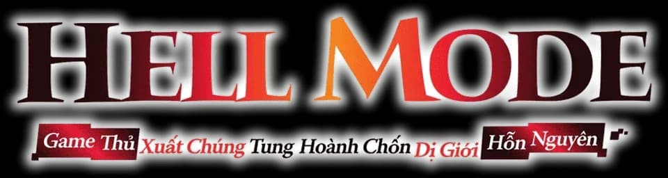 Hell Mode: Game thủ xuất chúng tung hoành chốn dị giới hỗn nguyên