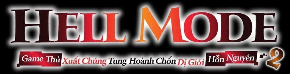 Hell Mode: Game thủ xuất chúng tung hoành chốn dị giới hỗn nguyên Mùa 2