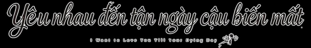 Yêu nhau đến tận ngày cậu biến mất