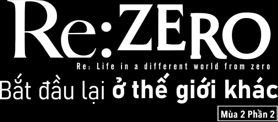Re:Zero - Bắt đầu lại ở thế giới khác mùa 2 phần 2