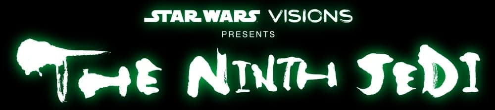 Star Wars: Visions Presents - The Ninth Jedi
