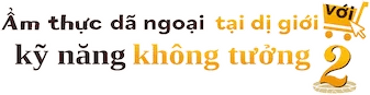 Ẩm thực dã ngoại tại dị giới với kỹ năng không tưởng 2