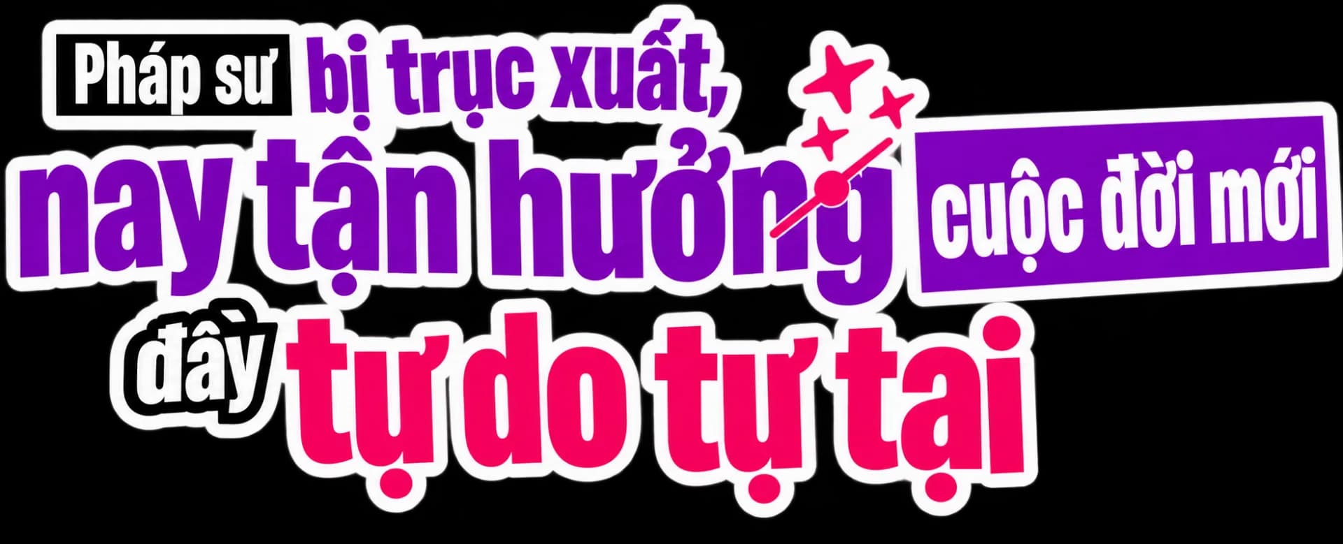 Pháp sư bị trục xuất, nay tận hưởng cuộc đời mới đầy tự do tự tại