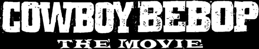 Cowboy Bebop: The Movie